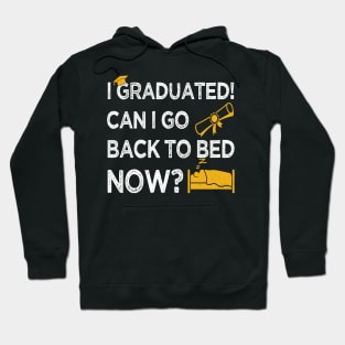 I Graduated Can I Go Back to Bed Now, Gold Graphics Funny Graduation Hoodie